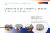 Communicatiekring - Gemeente Bergen:  3 decentralisaties en factor c