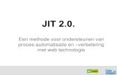 [Dutch] JIT 2.0. - een methode voor ondersteunen van proces-automatisatie en -verbetering met webtechnologie