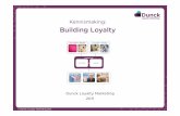 Dunck - Building loyalty