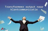 Transformeer output naar klant communicatie