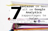 GAUC 2010 - 7 manieren om meer uit uw Google Analytics rapportages te halen