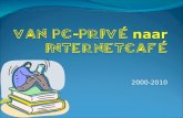 2009 0407 Van Pc Privé Naar Internetcafé