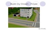 Build My Dream - Finale