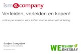 Webshop Wednesday #10: Verleiden en verkopen voor e-mailmarketing, Jurjen Jongejan, ISM eCompany