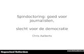 Spindoctoring: goed voor de journalistiek, slecht voor de democratie