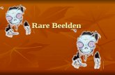 Rare Beelden