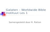 Galaten – Worldwide Bible Instituut Les 1 Samengesteld door R. Patton.