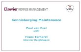 2007 © Laat kennis werken Kennisborging Maintenance Paul van Exel USPI Frans Terhorst Elsevier Opleidingen.
