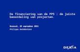 1 De financiering van de PPS : de juiste beoordeling van projecten. Brussel, 29 september 2011 Philippe Dedobbeleer.