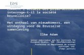 Comment l’accueil des primo-arrivants interroge- t-il la société bruxelloise? Het onthaal van nieuwkomers, een uitdaging voor de Brusselse samenleving.