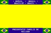 BRÉSIL BRASIL BRAZILIË BRAZIL PRESENTATIE FAMILIE DE KEIJZER.