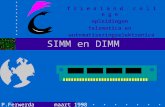 f r i e s l a n d c o l l e g e opleidingen telematica en automatiseringselektronica SIMM en DIMM P.Ferwerda maart 1998.