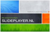 Publiceer je presentaties online Wij vertegenwoordigen SLIDEPLAYER.NL.