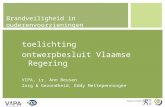 Brandveiligheid in ouderenvoorzieningen toelichting ontwerpbesluit Vlaamse Regering VIPA, ir. Ann Beusen Zorg & Gezondheid, Eddy Mettepenningen.