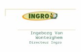 Ingeborg Van Wonterghem Directeur Ingro. Wie zit in Ingro  Erkenning: groenten bestemd voor verwerking  CVBA  Leden = aandeelhouders  1 aandeel =