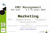 KMO Management HIK Geel - 8 & 15 maart 2010 Marketing STP : Segmenteren – Targeten – Positioneren (deel 2) Geert Buyens – Afdelingshoofd / coördinator.