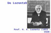 De Lorentzkracht Prof. H. A. Lorentz (1853 - 1928)
