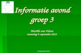 9 september 2013 Informatie avond groep 3 Mariëlle van Velzen maandag 9 september 2013.