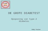 DE GROTE DIABETEST Opsporing van type-2 diabetes Eddy Foulon.
