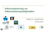 Informatisering en Informatievaardigheden Albert K. Boekhorst UvA 2013.