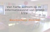 Van harte welkom op de informatieavond van groep 1/2a Basisschool Zonzeel.