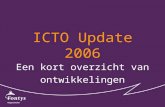 ICTO Update 2006 Een kort overzicht van ontwikkelingen.