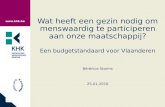 Www.khk.be Wat heeft een gezin nodig om menswaardig te participeren aan onze maatschappij? Een budgetstandaard voor Vlaanderen Bérénice Storms 25-01-2010.