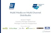 Multi Media en Multi Channel Distributie Jacques Nagel Country Manager Nederland Manager Customer Engagement Vianen, 28 juni 2011.