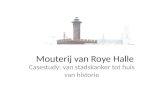 Mouterij van Roye Halle Casestudy: van stadskanker tot huis van historie.