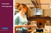 Presentatie KISS algemeen KISS: de sleutel tot comfortabel wonen