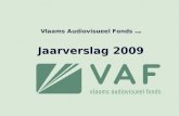 Vlaams Audiovisueel Fonds vzw Jaarverslag 2009.  STIVO-plan (Stimuleringsfonds voor Vlaamse Kwalitatieve Omroepproducties)  Uitbouw Location Flanders.