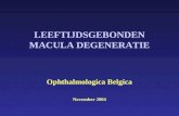 LEEFTIJDSGEBONDEN MACULA DEGENERATIE Ophthalmologica Belgica November 2004.