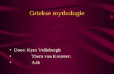 Griekse mythologie •Door: Kyra Vollebergh • Thera van Kesteren • A4b.