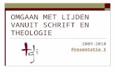 OMGAAN MET LIJDEN VANUIT SCHRIFT EN THEOLOGIE 2009-2010 Presentatie 1.