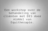 Een workshop over de behandeling van cliënten met DIS door middel van Equitherapie.