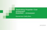 Toelichting Propeller Club Antwerpen Mobiliteit – Antwerpen Gouverneur Cathy Berx 10/12/2013.