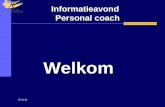 20-6-2014 Informatieavond Personal coach Welkom. 20-6-2014 2 Even voorstellen Naam: Dorien Stals (STD62) Sinds 1999onderwijs Tot 1999: accountantskantoor.