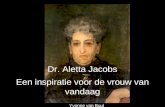 1 Dr. Aletta Jacobs Een inspiratie voor de vrouw van vandaag Yvonne van Buul.