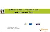 1 Motivatie, leeftijd en competenties ESF project 1388: Duurzame motivatie.