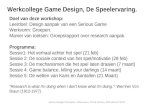 Werkcollege Game Design, De Speelervaring. Doel van deze workshop: Leerdoel: Design aanpak van een Serious Game Werkvorm: Groepen. Manier van toetsen: