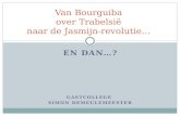 EN DAN…? GASTCOLLEGE SIMON DEMEULEMEESTER Van Bourguiba over Trabelsië naar de Jasmijn-revolutie…