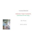 Huiswerkbeleid Iedereen “haat” huiswerk, niemand wil het weg… De Muze 2013-2014.