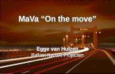 MaVa “On the move” Egge van Huizen Ballast-Nedam Projecten Egge van Huizen Ballast-Nedam Projecten.