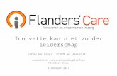 Innovatie kan niet zonder leiderschap Johan Hellings, ICURO en UHasselt voorzitter zorgvernieuwingplatform Flanders Care 4 oktober 2011.