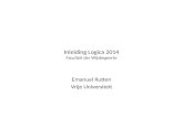 Inleiding Logica 2014 Faculteit der Wijsbegeerte Emanuel Rutten Vrije Universiteit.