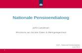 Nationale Pensioendialoog VCP – Toekomst Pensioenstelsel 4 juni 2014 1 John Landman Ministerie van Sociale Zaken & Werkgelegenheid.