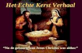 Het Echte Kerst Verhaal “Nu de geboorte van Jezus Christus was aldus:”