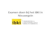 Examen doen bij het IBKI in Nieuwegein. Wat doet het IBKI ? • Het IBKI is verantwoordelijk voor alle examinering en certificering voor de mobiliteitsbranche.