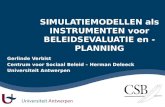 SIMULATIEMODELLEN als INSTRUMENTEN voor BELEIDSEVALUATIE en - PLANNING Gerlinde Verbist Centrum voor Sociaal Beleid – Herman Deleeck Universiteit Antwerpen.