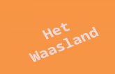 De kaart van het Waasland Het Waasland ligt in het noordoosten van Oost-Vlaanderen. De noordelijke grens van het Waasland is Nederland. In het oosten.
